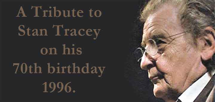 A Trubyte toStan Tracy on his 70th birthday 